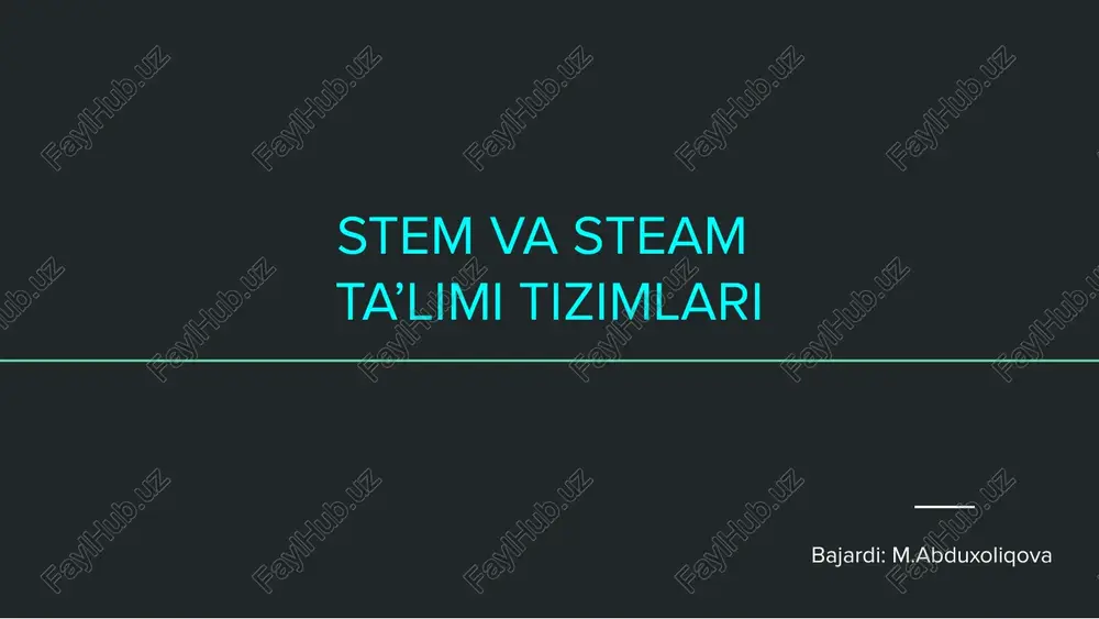 stem va steam ta’limi tizimlari — PPTX