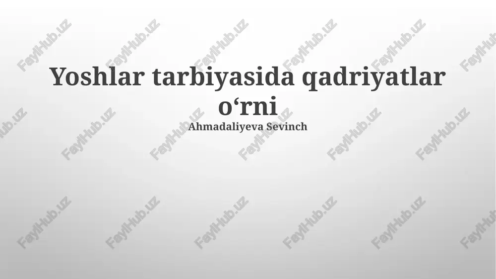 yoshlar tarbiyasida qadriyatlar oʻrni — PPTX