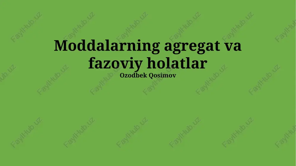 moddalarning agregat va fazoviy holatlar — PPTX