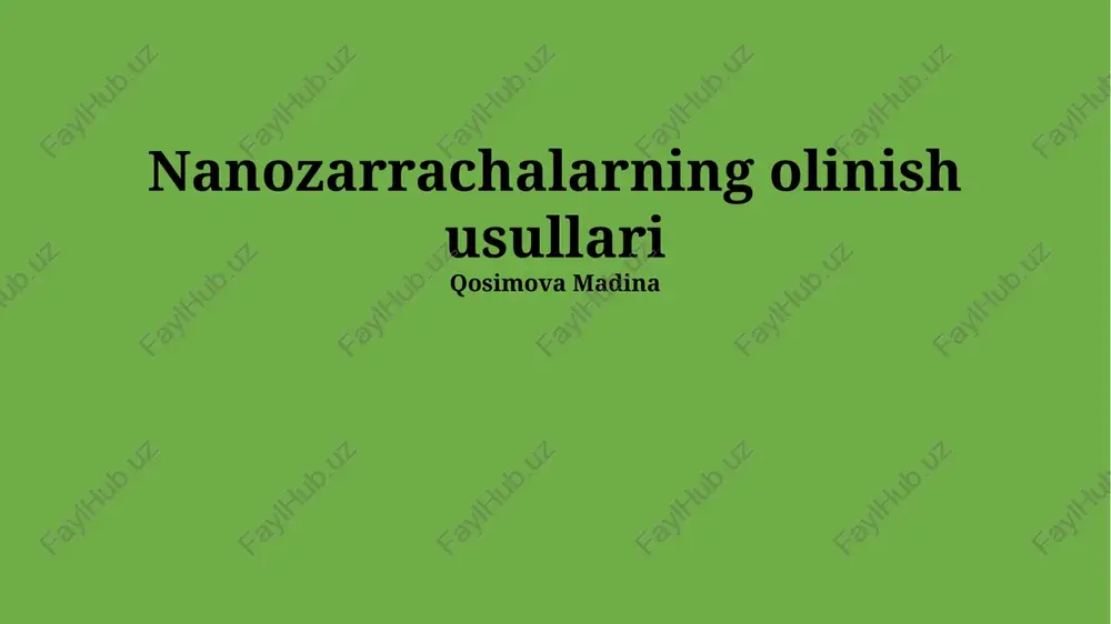 nanozarrachalarning olinish usullari — PPTX