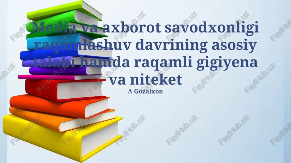 media va axborot savodxonligi raqamlashuv davrining asosiy talabi hamda raqamli gigiyena va niteket — PPTX