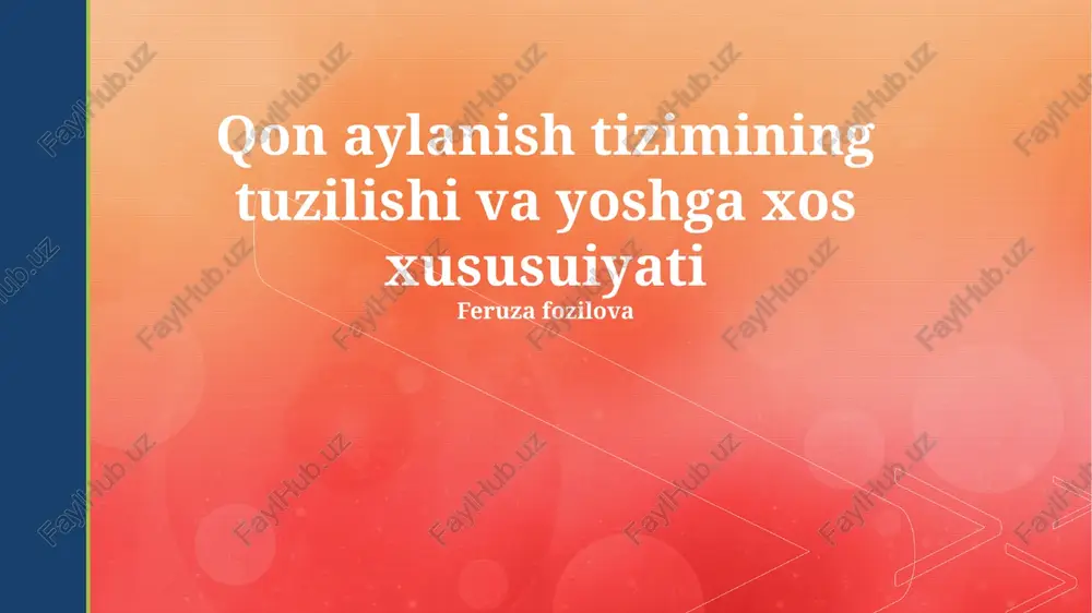 qon aylanish tizimining tuzilishi va yoshga xos xususuiyati — PPTX