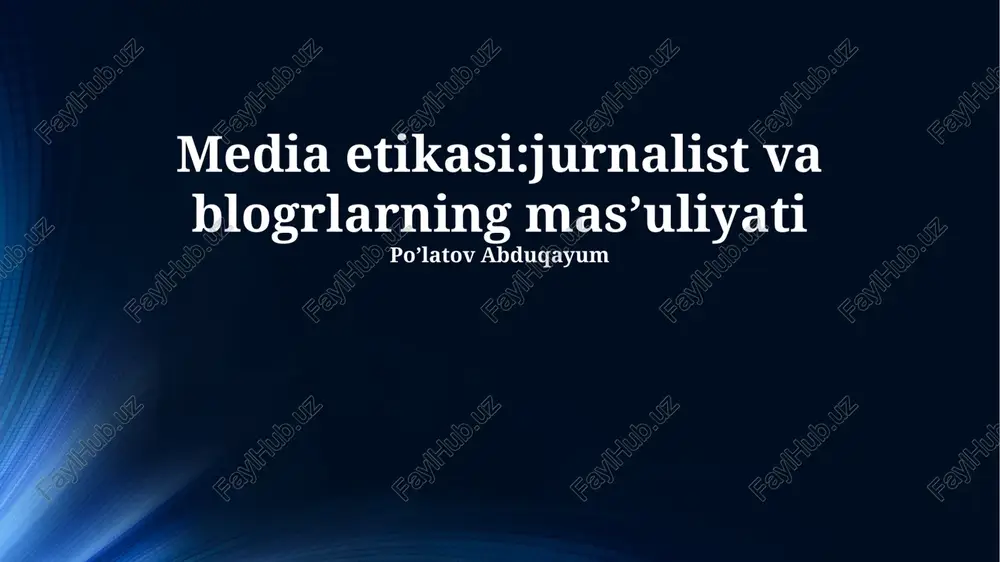 media etikasi: jurnalist va blogrlarning mas’uliyati — PPTX