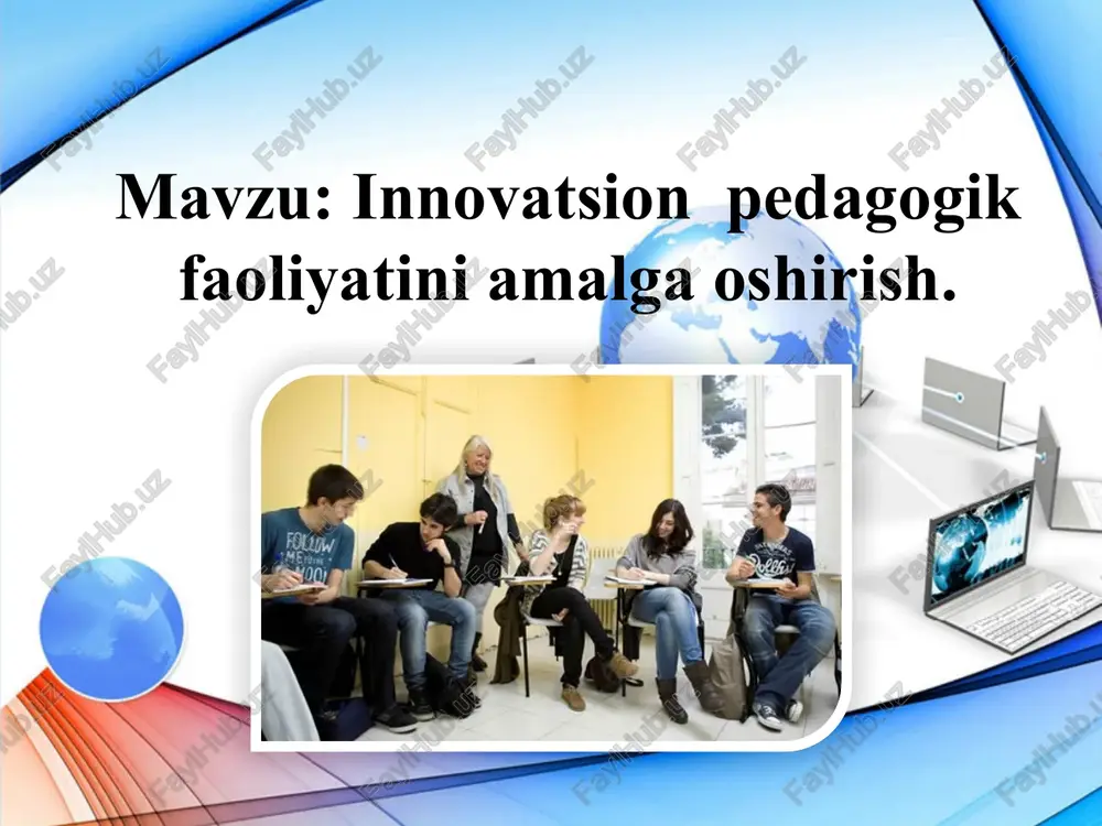 innovatsion pedagogik faoliyatini amalga oshirish. — PPTX