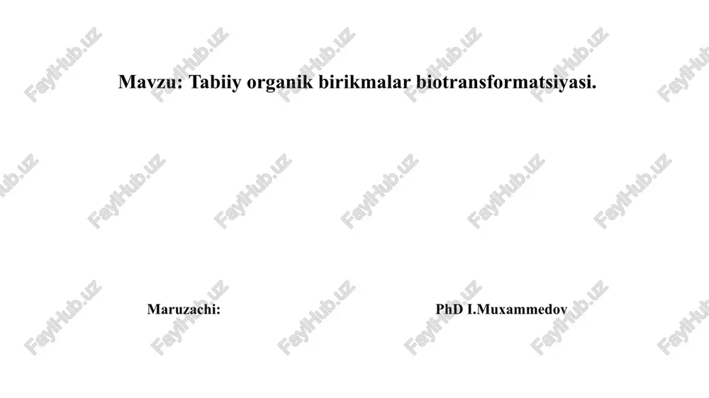 tabiiy organik birikmalar biotransformatsiyasi — PPTX
