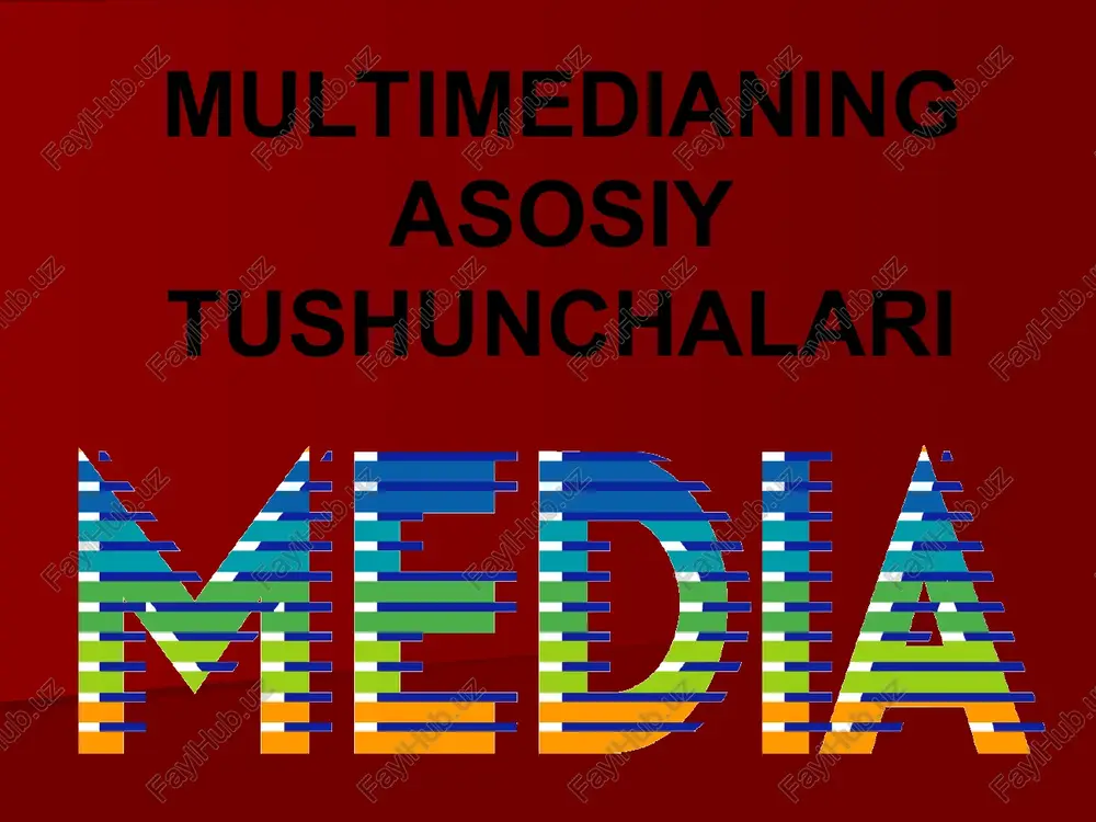 multimedianing asosiy tushunchalari — PPT