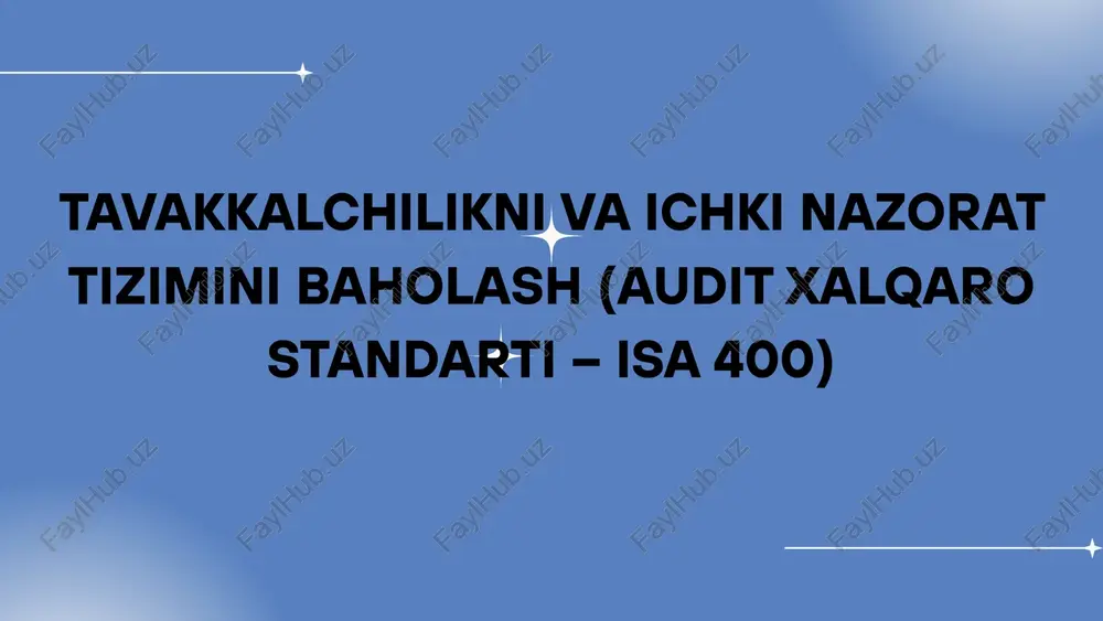 tavakkalchilikni va ichki nazorat tizimini baholash (audit xalqaro standarti – isa 400) — PPTX