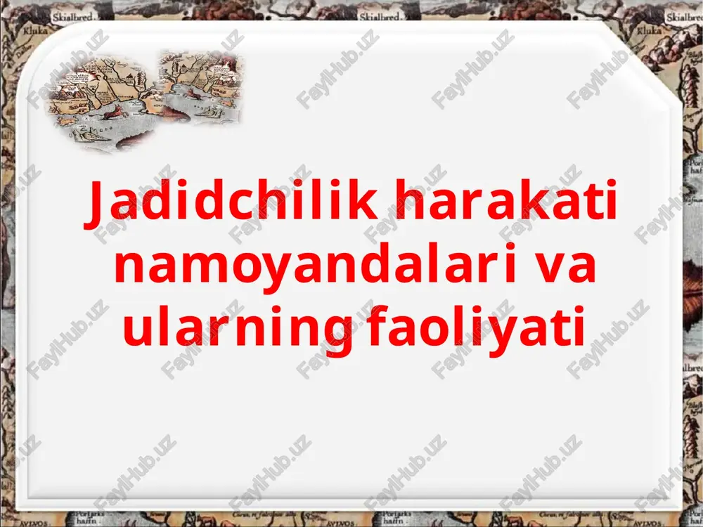jadidchilik harakatinamoyandalarivaularning faoliyati — PPTX