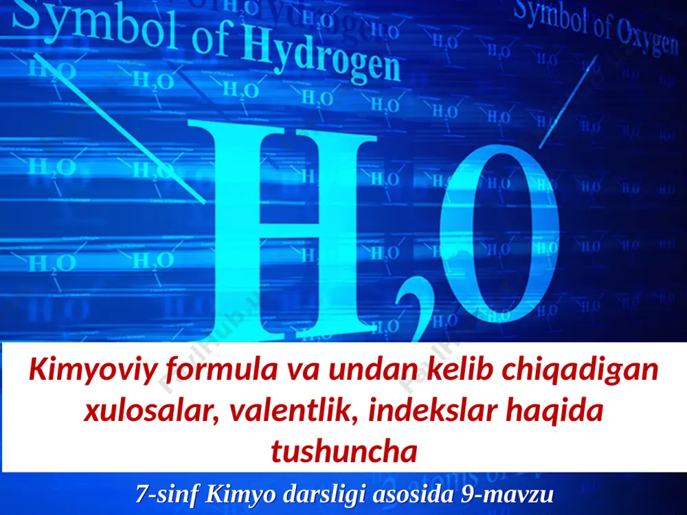 kimyoviy formula va undan kelib chiqadigan xulosalar, valentlik, indekslar haqida tushuncha. 7 - sinf  — PPTX