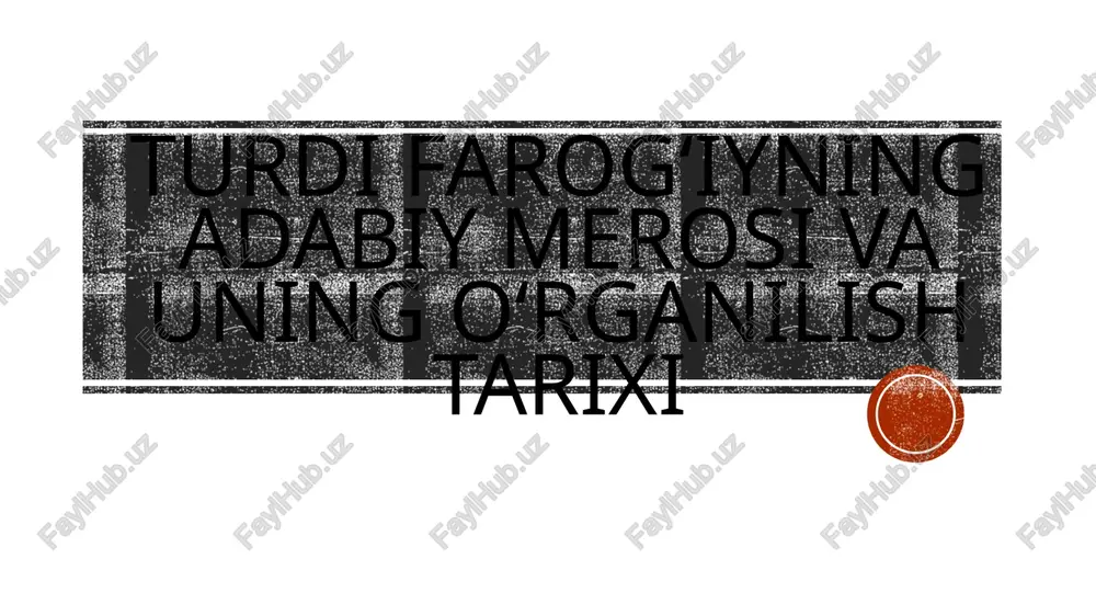turdi farog‘iyning adabiy merosi va uning o‘rganilishi tarixi — PPTX