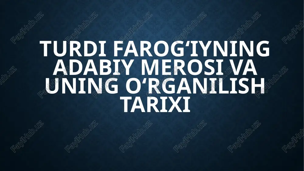 turdi farog‘iyning adabiy merosi va uning o‘rganilishi tarixi — PPTX