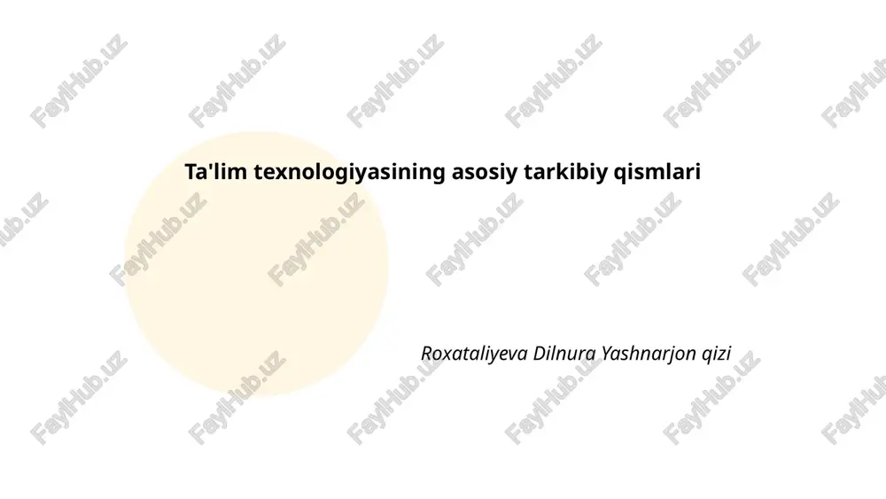 ta'lim texnologiyasining asosiy tarkibiy qismlari — PPTX