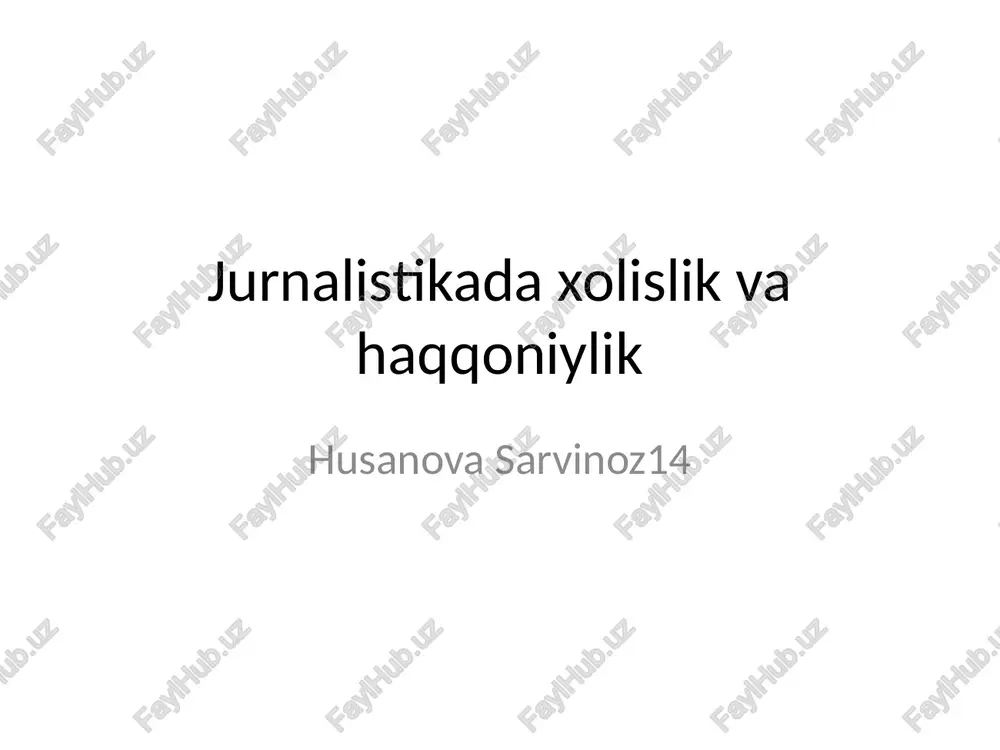 jurnalistikada xolislik va haqqoniylik — PPTX