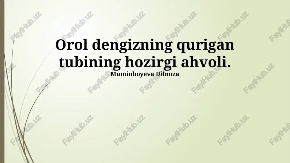 orol dengizining qurigan tubining hozirgi ahvoli — PPTX