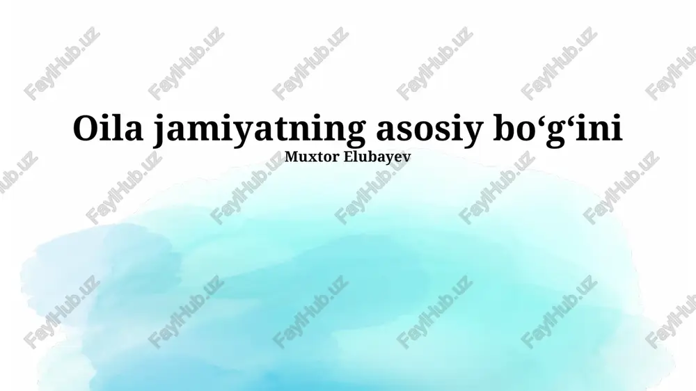 oila jamiyatning asosiy boʻgʻini — PPTX