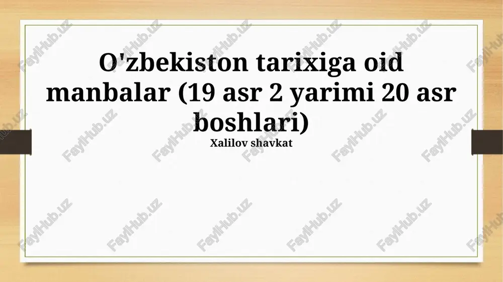 o'zbekiston tarixiga oid manbalar (19 asr 2 yarimi 20 asr boshlari) — PPTX