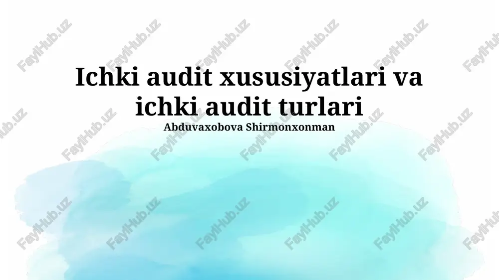 ichki audit xususiyatlari va ichki audit turlari — PPTX