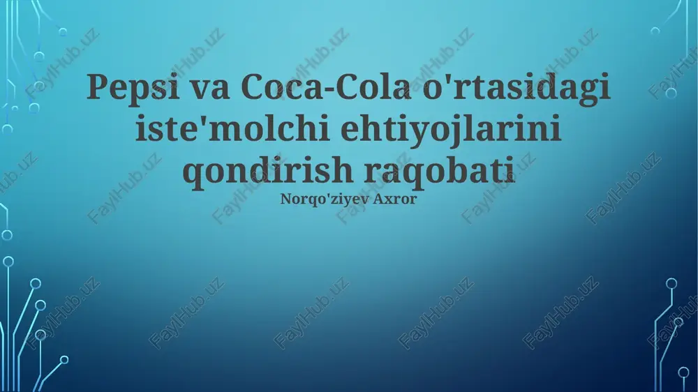 kirish ichimliklar bozorida coca-cola va pepsico o'rtasidagi raqobat — PPTX