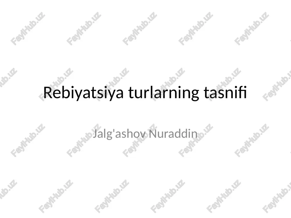 rebiyatsiya turlarning tasnifi — PPTX