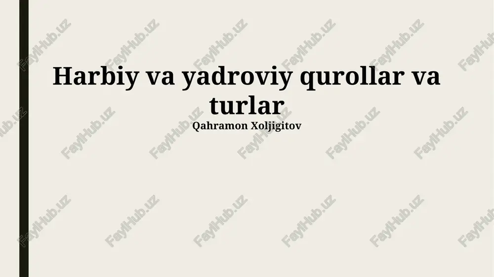 harbiy va yadroviy qurollar va turlar — PPTX