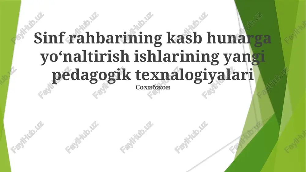 sinf rahbarining kasb hunarga yo‘naltirish ishlarining yangi pedagogik texnalogiyalari — PPTX