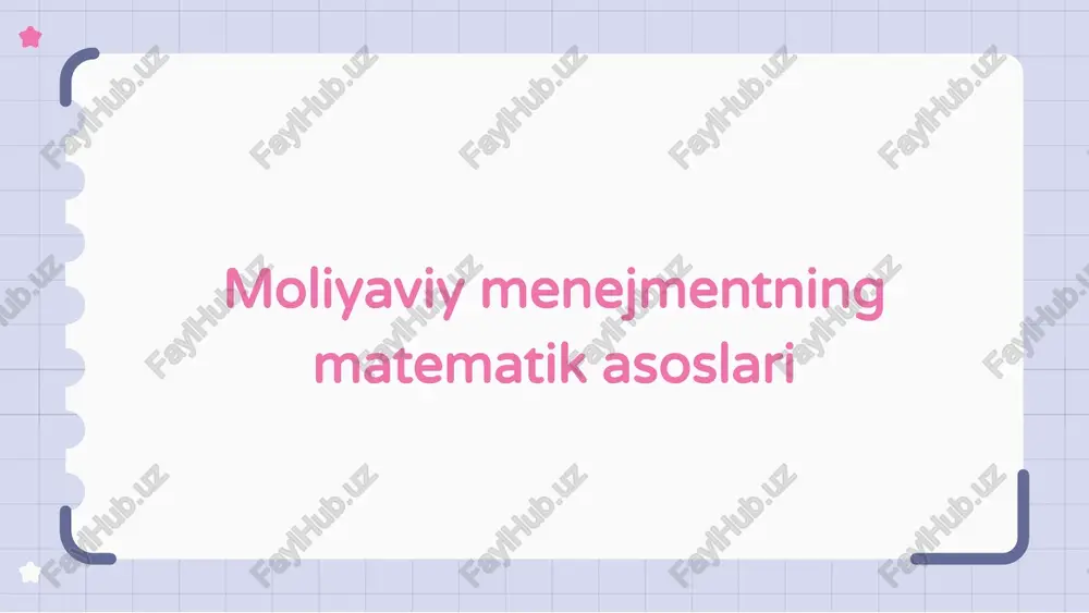 moliyaviy menejmentning matematik asoslari — PPTX