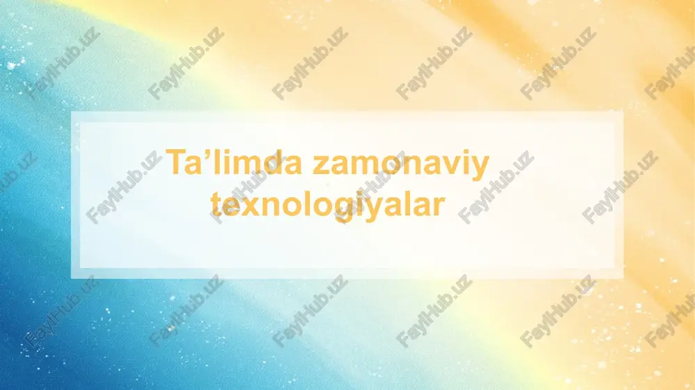 ta’limda zamonaviy texnologiyalar slayd — PPTX