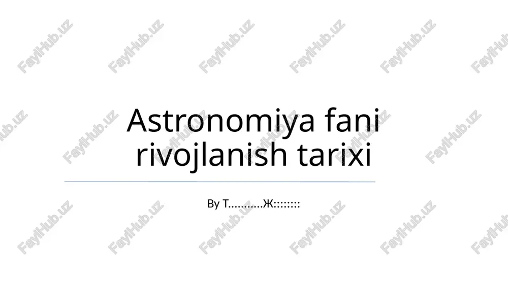 astronomiya fani rivojlanish tarixi — PPTX