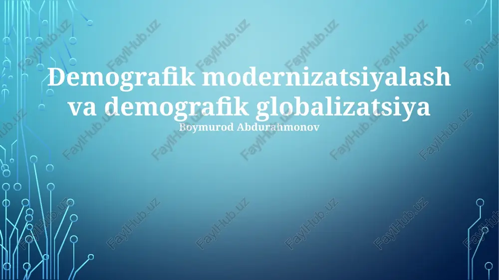 demografik modernizatsiyalash va demografik globalizatsiya — PPTX