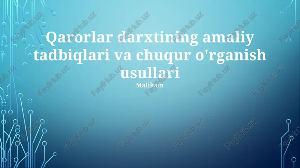 qarorlar darxtining amaliy tadbiqlari va chuqur o'rganish usullari — PPTX