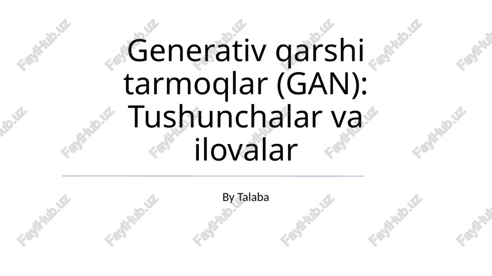 generativ qarshi tarmoqlar (gan) — PPTX