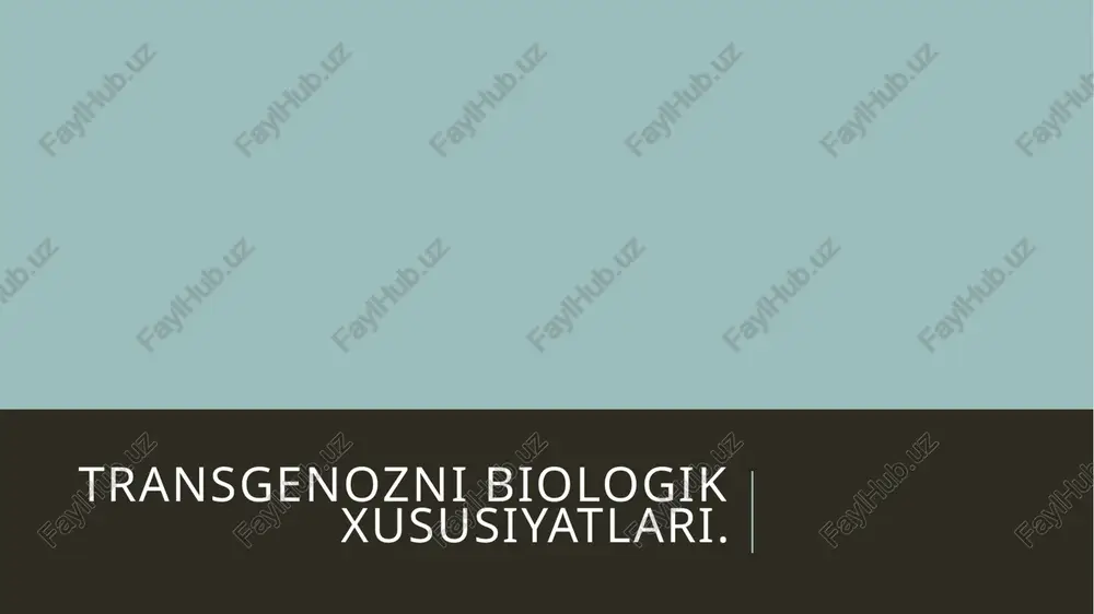 transgenoznibiologikxususiyatlari — PPTX