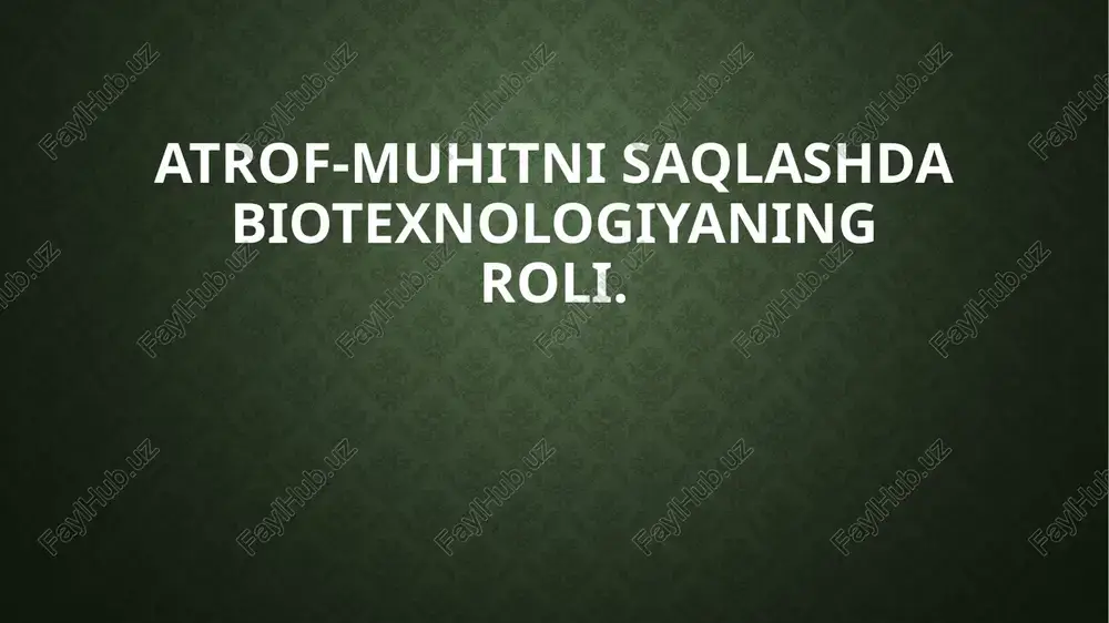 atrof-muhit nisqalshda biotexnologiya ning roli — PPTX
