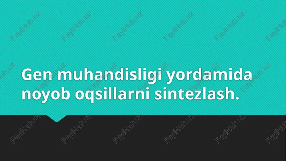 genmuhandisligiyordamidanoyoboqsillarnisintezlash — PPTX