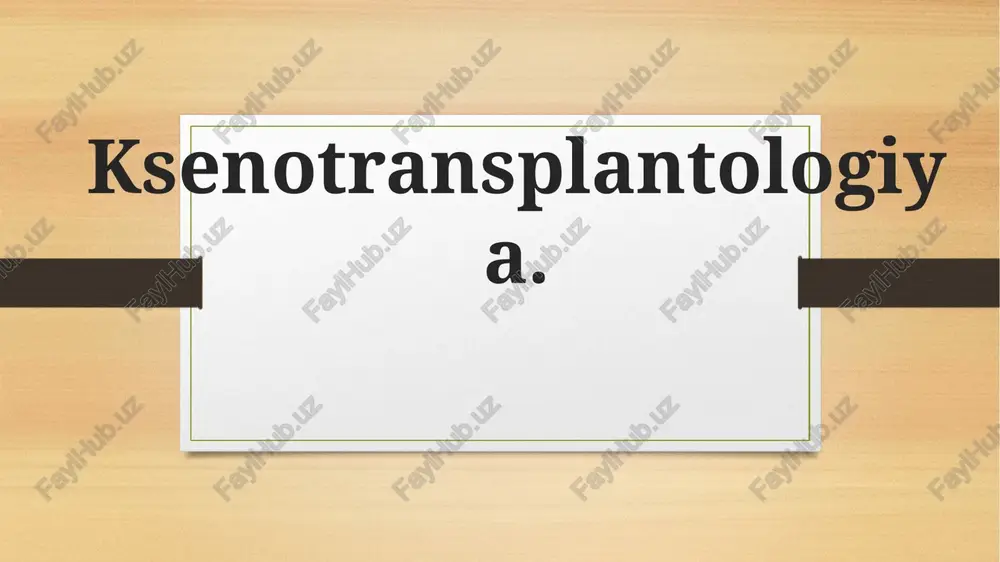ksenotransplantologiya — PPTX