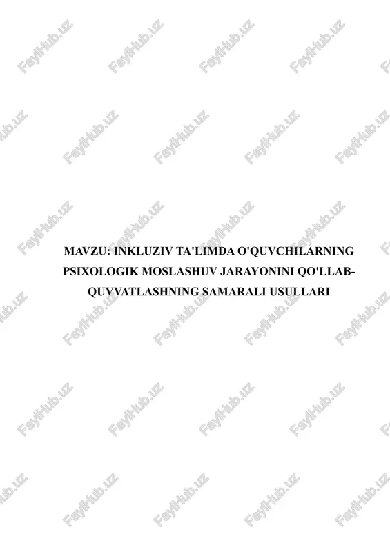 inkluziv ta'limda o'quvchilarning psixologik moslashuv jarayonini qo'llab-quvvatlashning samarali usullari — DOCX