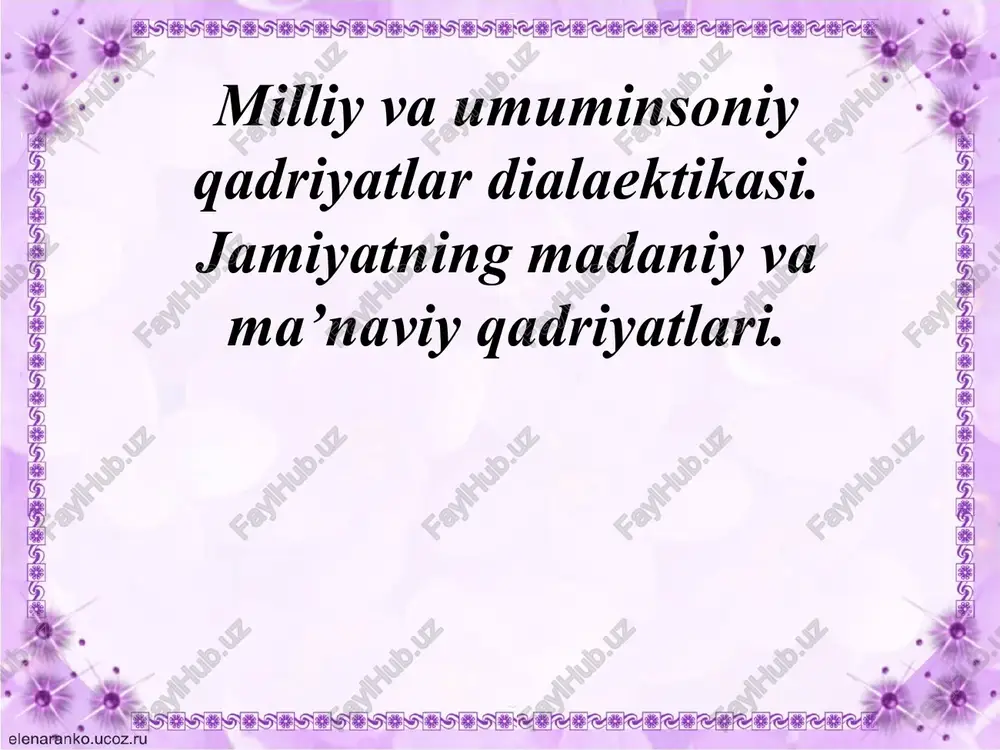milliy va umumiy insoniy qadriyatlar diqqatiga — PPTX