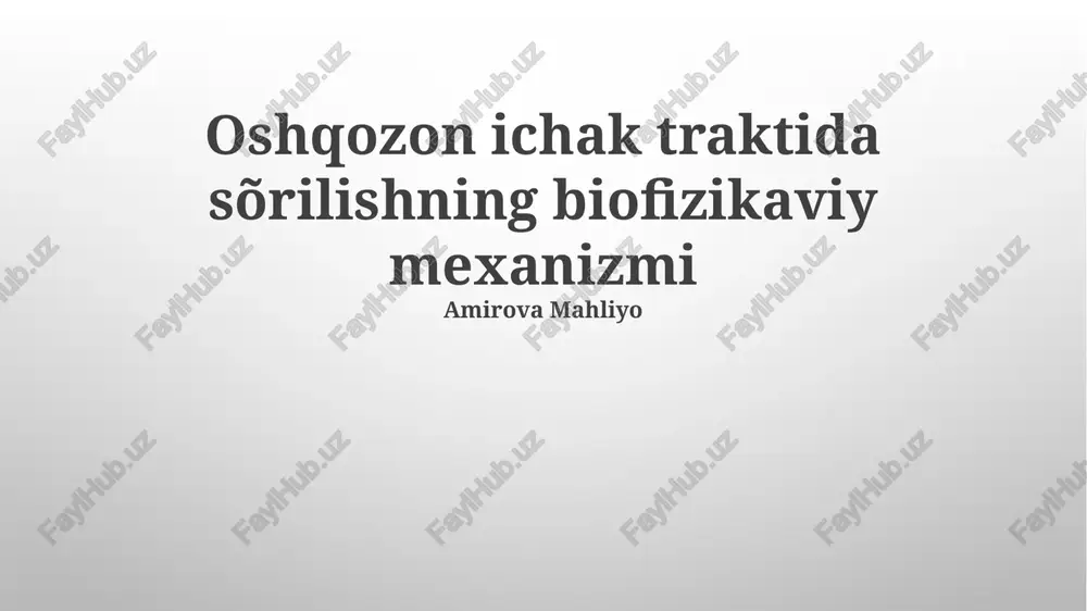 oshqozon ichak traktida sõrilishning biofizikaviy mexanizmi — PPTX