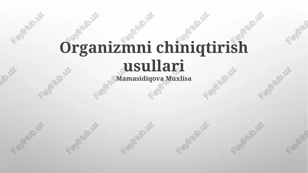 organizmni chiniqtirish usullari — PPTX