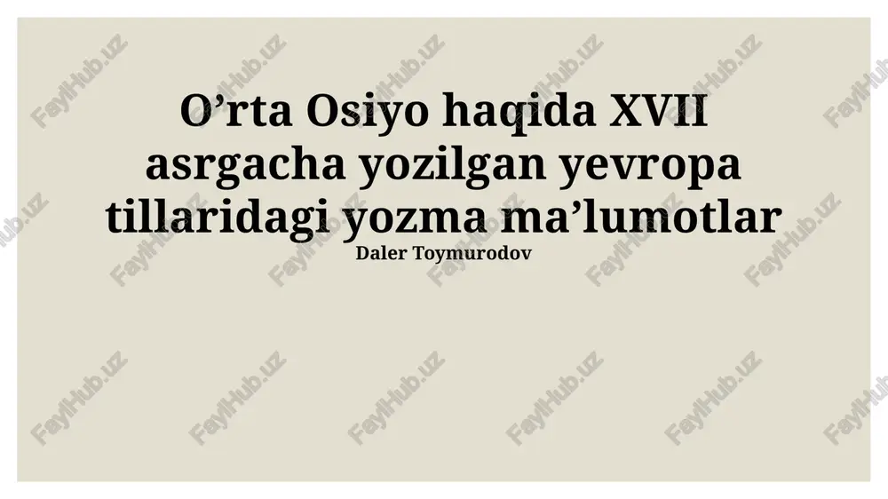 o'rta osiyo haqida xvii asrgacha yozilgan yevropa tillaridagi yozma ma'lumotlar — PPTX