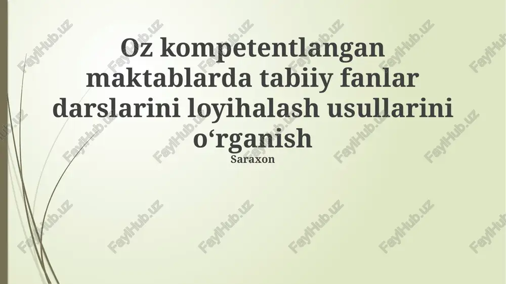 tabiiy fanlar darslarini loyihalash usullarini o'rganish — PPTX