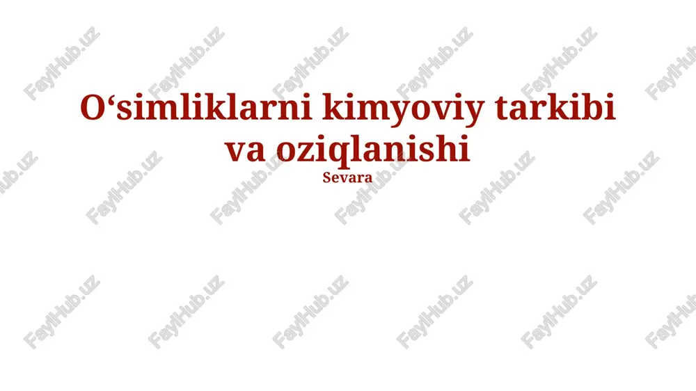 oʻsimliklarni kimyoviy tarkibi va oziqlanishi — PPTX