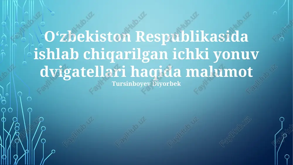 oʻzbekistonda ishlab chiqarilgan ichki yonish dvigatellari — PPTX