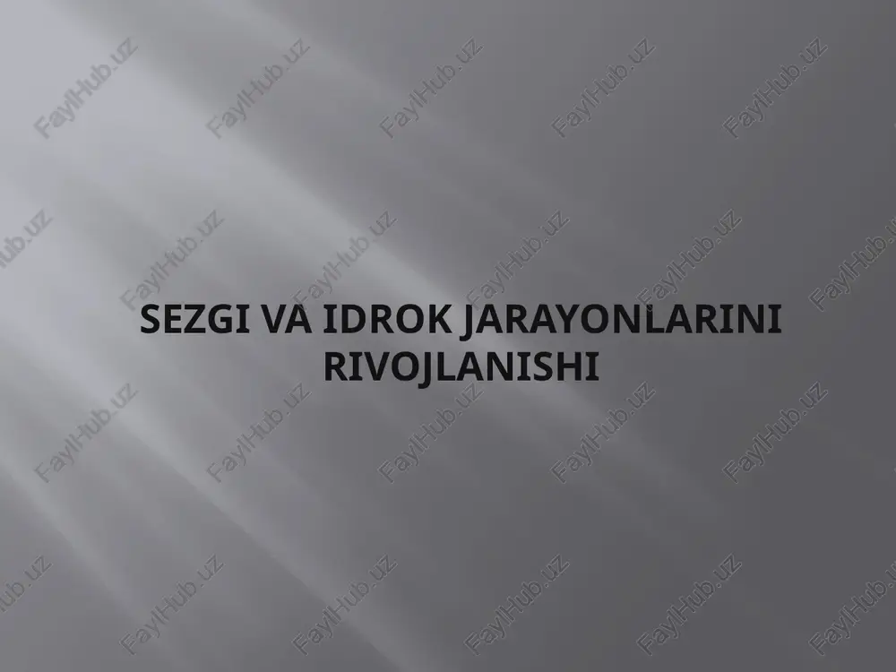 sezgi va idrok jarayonlarining rivojlanishi — PPTX