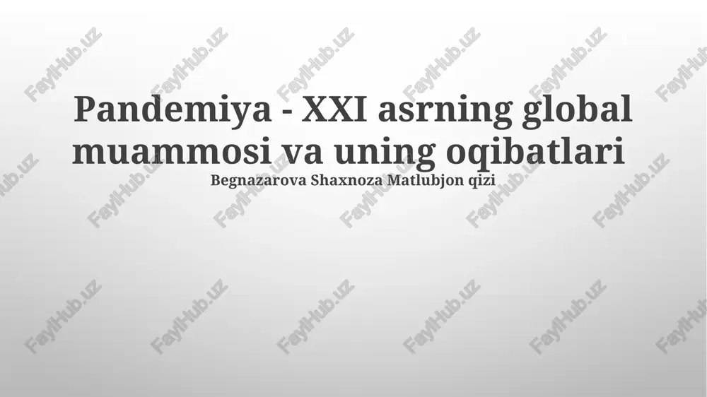 pandemiya - xxi asrning global muammosi va uning oqibatlari — PPTX