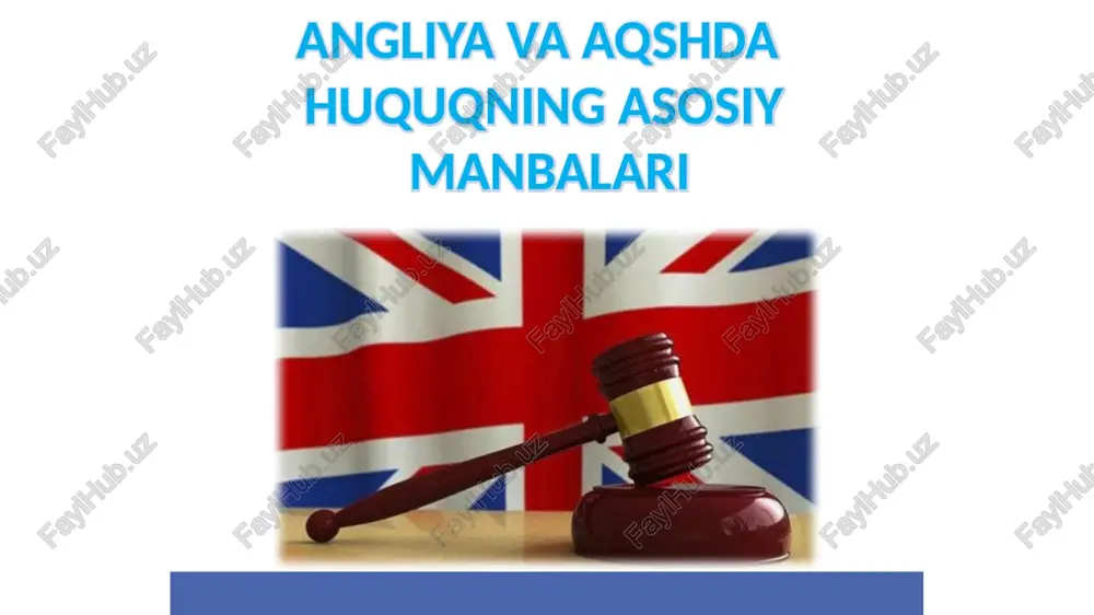 angliya va aqshda huquqning asosiy manbalari — PPTX