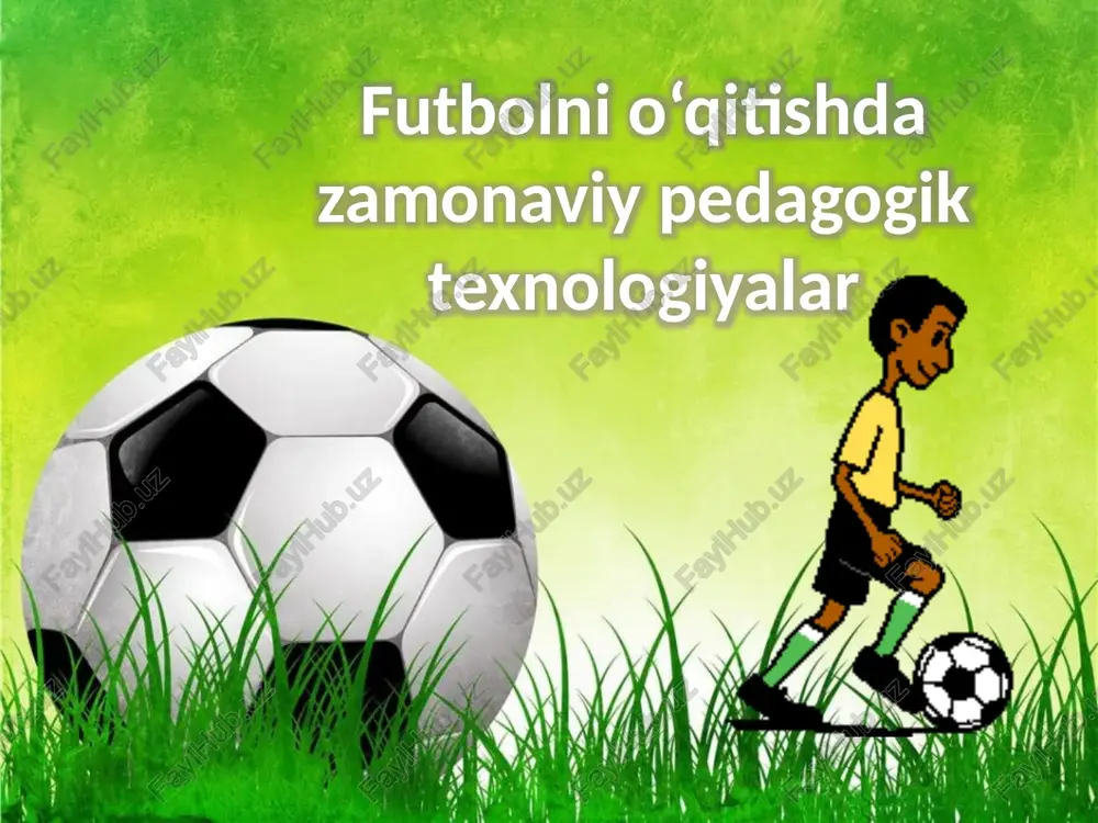 futbolnio‘qitishda zamonaviy pedagogik texnologiyalar — PPTX