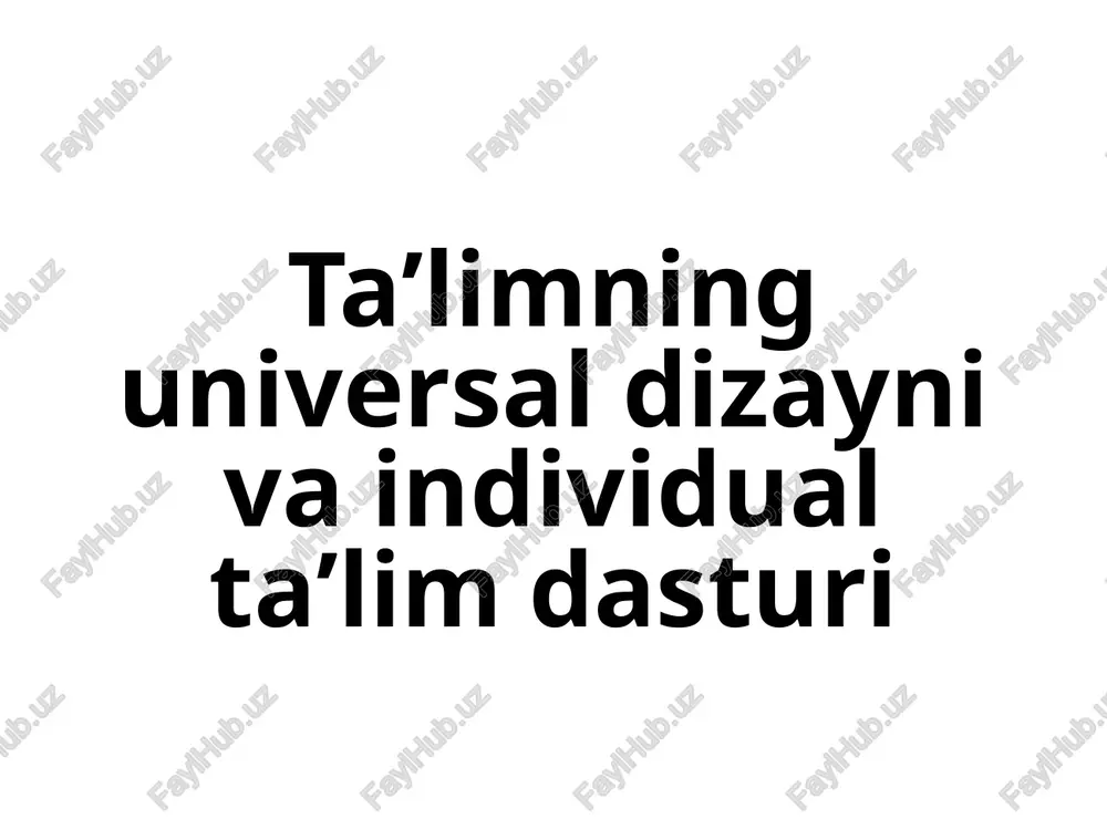 ta'limning universal dizayni va individual ta'lim dasturi — PPTX
