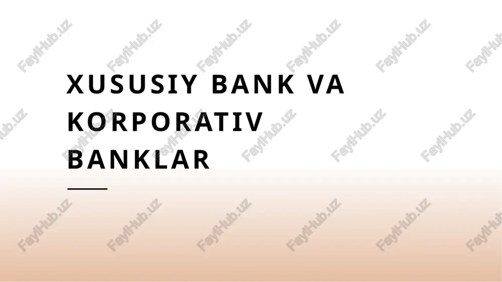 xususiy banklar: roli va ahamiyati — PPTX