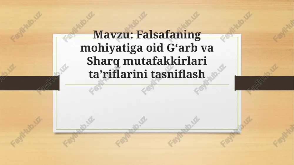 falsafaning mohiyatiga oid gʻarb va sharq mutafakkirlari ta’riflarini tasniflash — PPTX